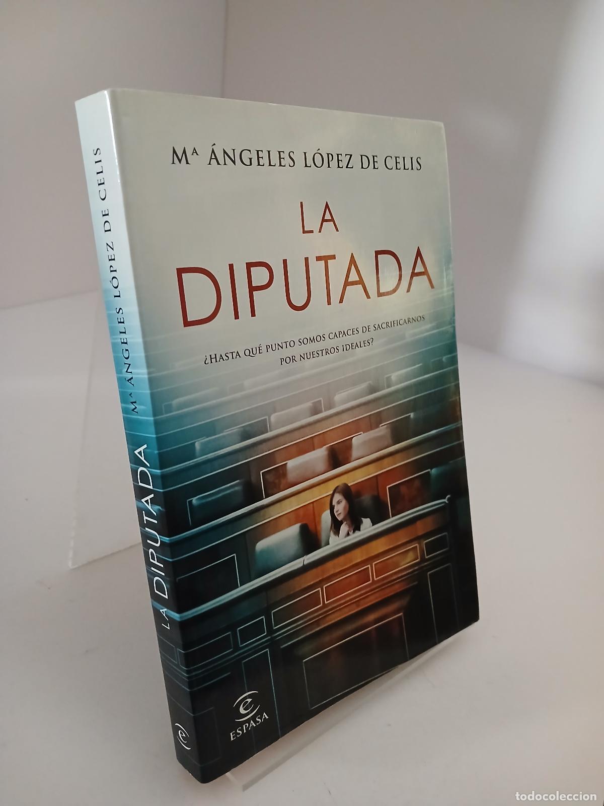 Libros de segunda mano: La diputada - Mar&iacute;a &Aacute;ngeles L&oacute;pez de Celis