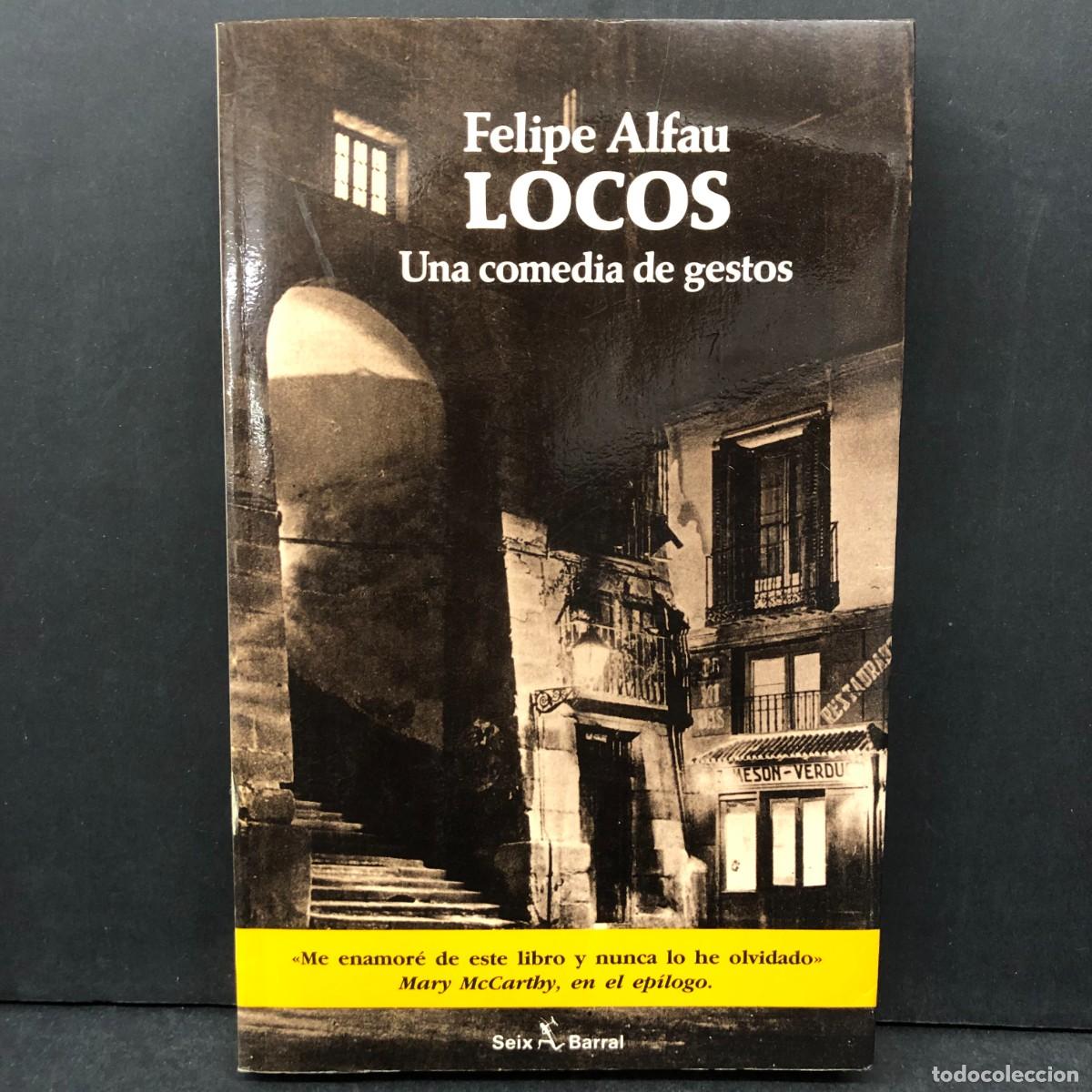 Libros de segunda mano: FELIPE ALFAU - LOCOS - UNA COMEDIA DE GESTOS - EDITORIAL SEIX BARRAL / 1031