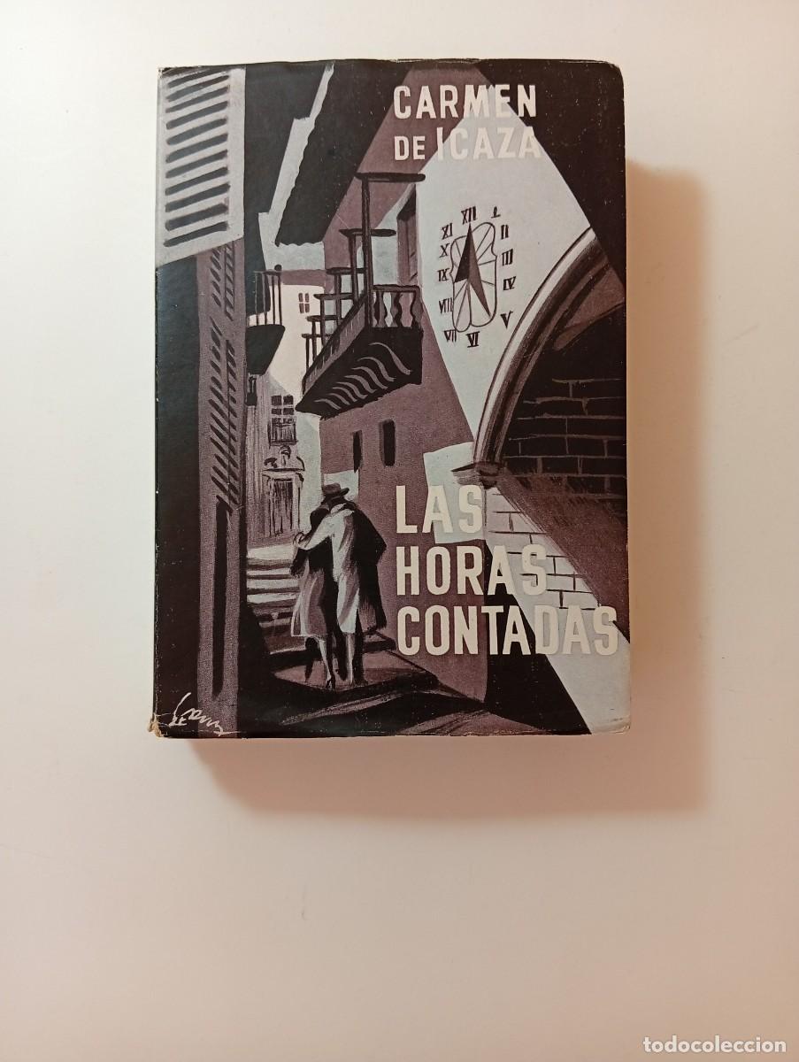 Libros de segunda mano: LAS HORAS CONTADAS - CARMEN DE ICAZA - LIFESA. MADRID 1953