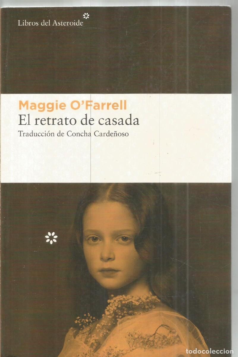 Libros de segunda mano: MAGGIE O'FARRELL. EL RETRATO DE CASADA. LIBROS DEL ASTEROIDE.