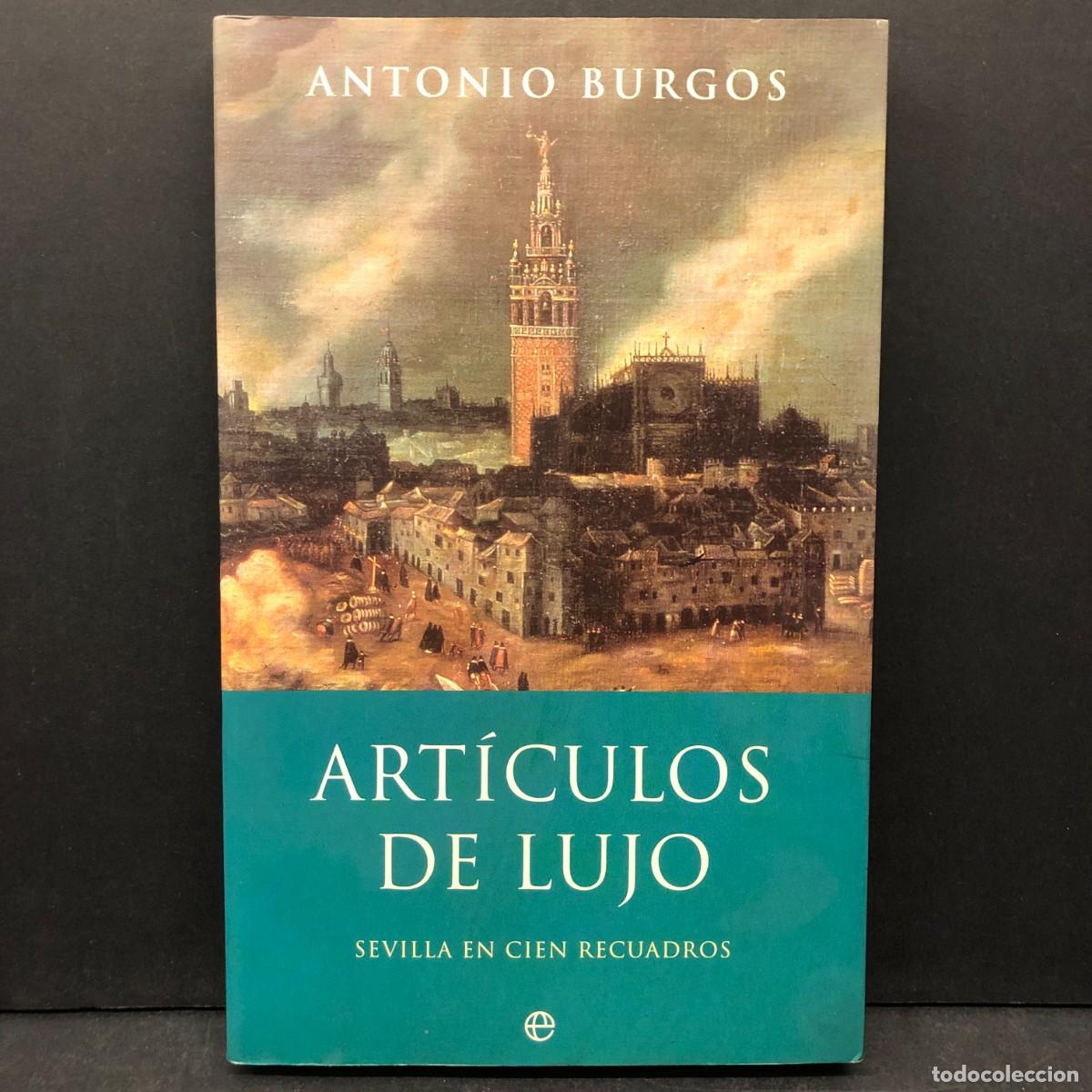Libros de segunda mano: ANTONIO BRUGOS - ART&Iacute;CULOS DE LUJO - SEVILLA EN CIEN RECUADROS - EDITORIAL LA ESFERA / 1053