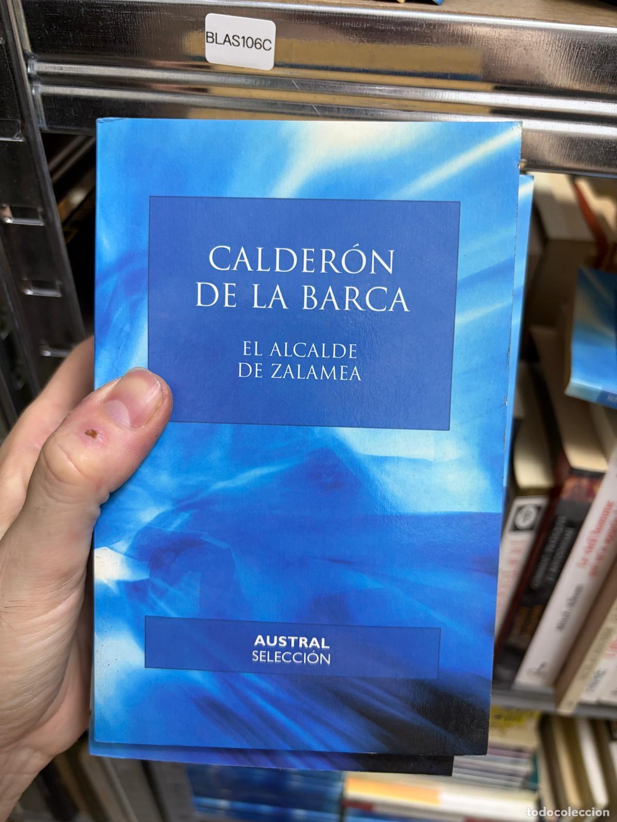 Livros em segunda m&atilde;o: BLAS106C Calder&oacute;n de la Barca El alcalde de Zalamea Austral Selecci&oacute;n