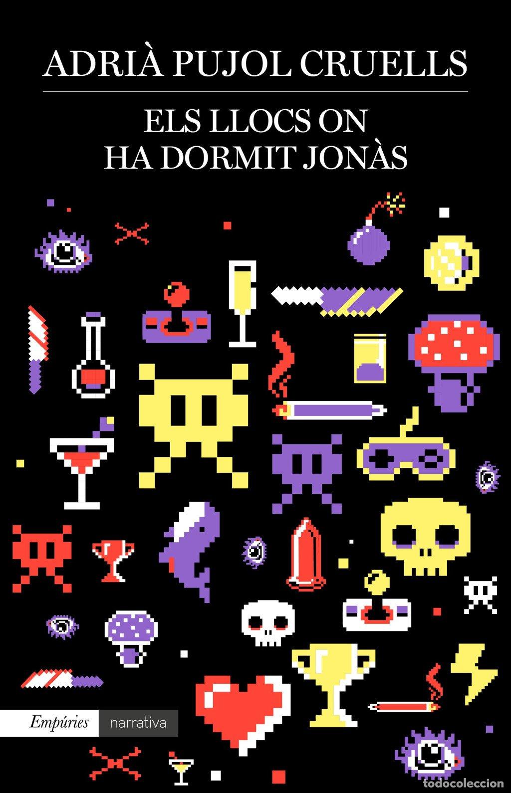 Libros de segunda mano: Els Llocs On Ha Dormit Jon&agrave;s - Adri&agrave; Pujol Cruells - Emp&uacute;ries - Narrativa, Vol: 585