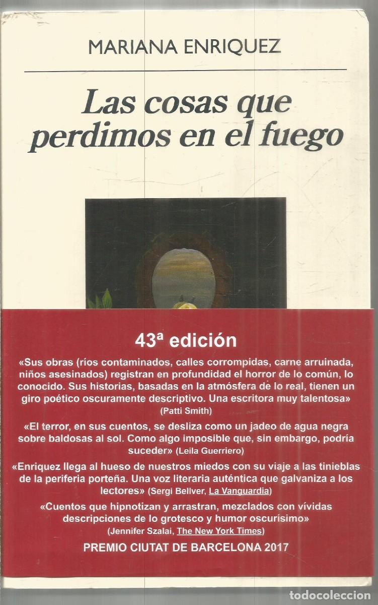 Libros de segunda mano: MARIANA ENRIQUEZ. LAS COSAS QUE PERDIMOS EN EL FUEGO. ANAGRAMA.
