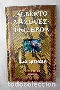 Libros de segunda mano: La Iguana - Alberto V&aacute;zquez-Figueroa - Ediciones Orbis - Biblioteca de Autor