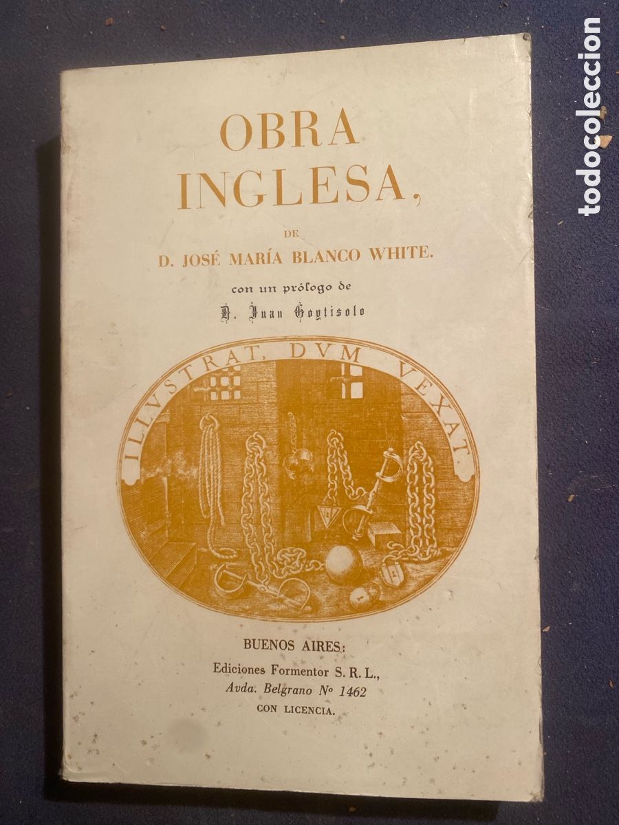 Libros de segunda mano: JOS&Eacute; MAR&Iacute;A BLANCO WHITE: - OBRA INGLESA - (1972) ( JUAN GOYTISOLO)