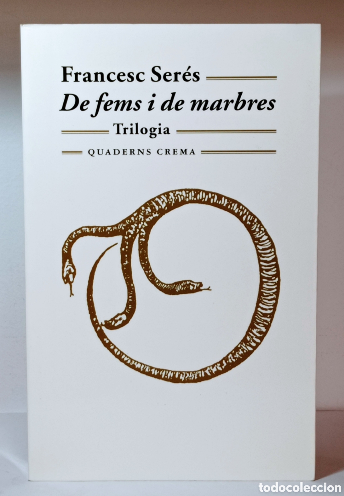 Libros de segunda mano: FRANCESC SER&Eacute;S, DE FEMS I MARBRES (QU.CREMA 2003)