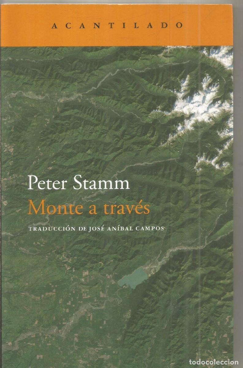 Libros de segunda mano: PETER STAMM. MONTE A TRAVES. ACANTILADO. PRIMERA EDICION