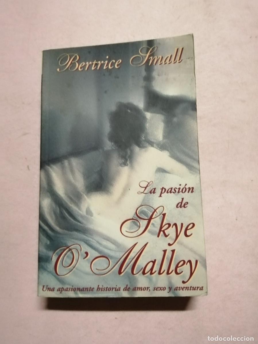 Libros de segunda mano: LA PASION DE SKYE O' MALLEY (BERTRICE SMALL)