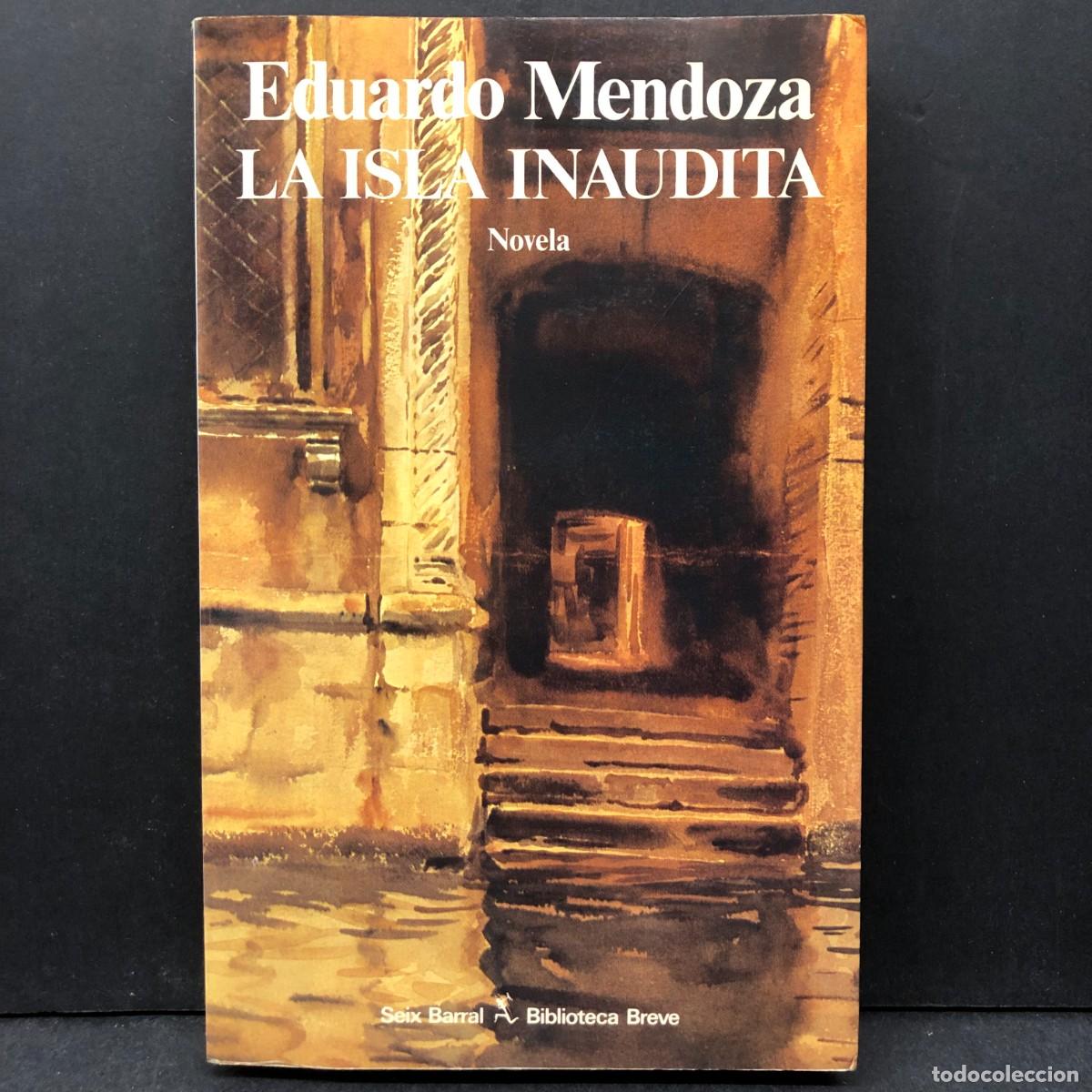 Libros de segunda mano: EDUARDO MENDOZA - LA ISLA INAUDITA - NOVELA - EDITORIAL SEIX BARRAL / 1113