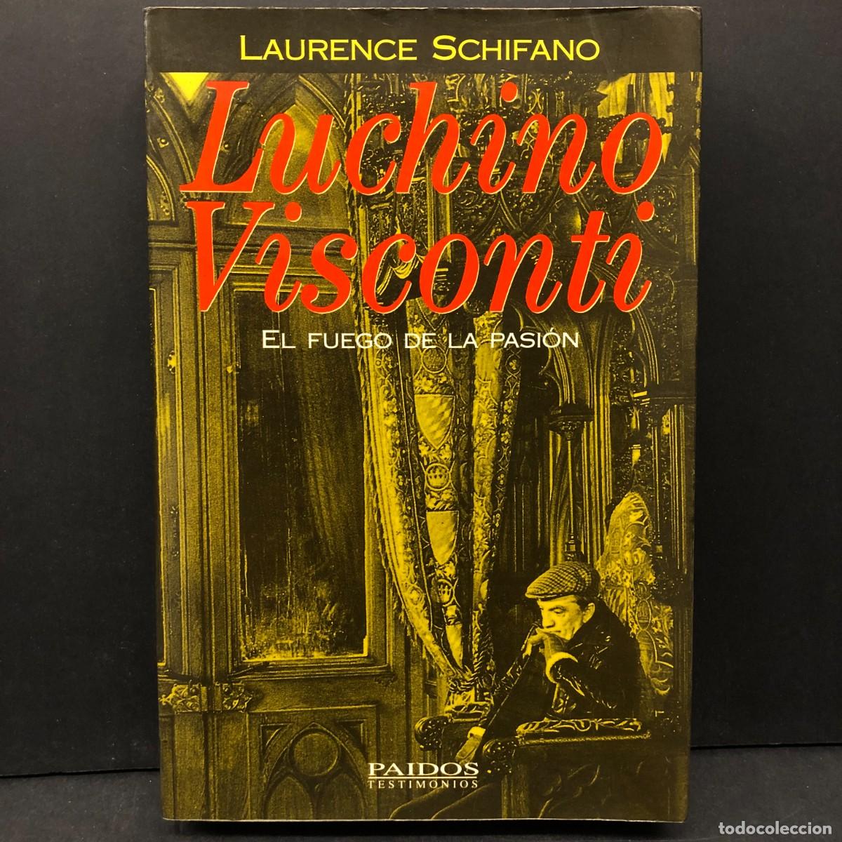 Libros de segunda mano: LAURENCE SCHIFANO - LUCHINO VISCONTI - EL FUEGO DE LA PASI&Oacute;N - PAIDOS / 1114