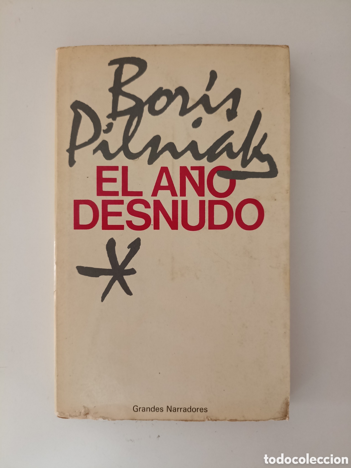 Libri di seconda mano: Bor&iacute;s Pilniak - El a&ntilde;o desnudo (Planeta, 1975) URSS, Comunismo, Revoluci&oacute;n bolchevique