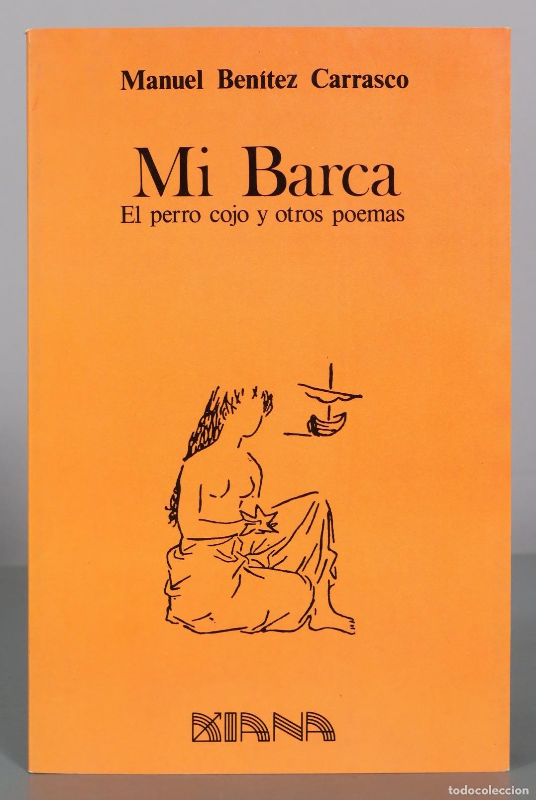 Libros de segunda mano: Mi Barca - El perro cojo y otros poemas - Manuel Ben&iacute;tez Carrasco - Xiana