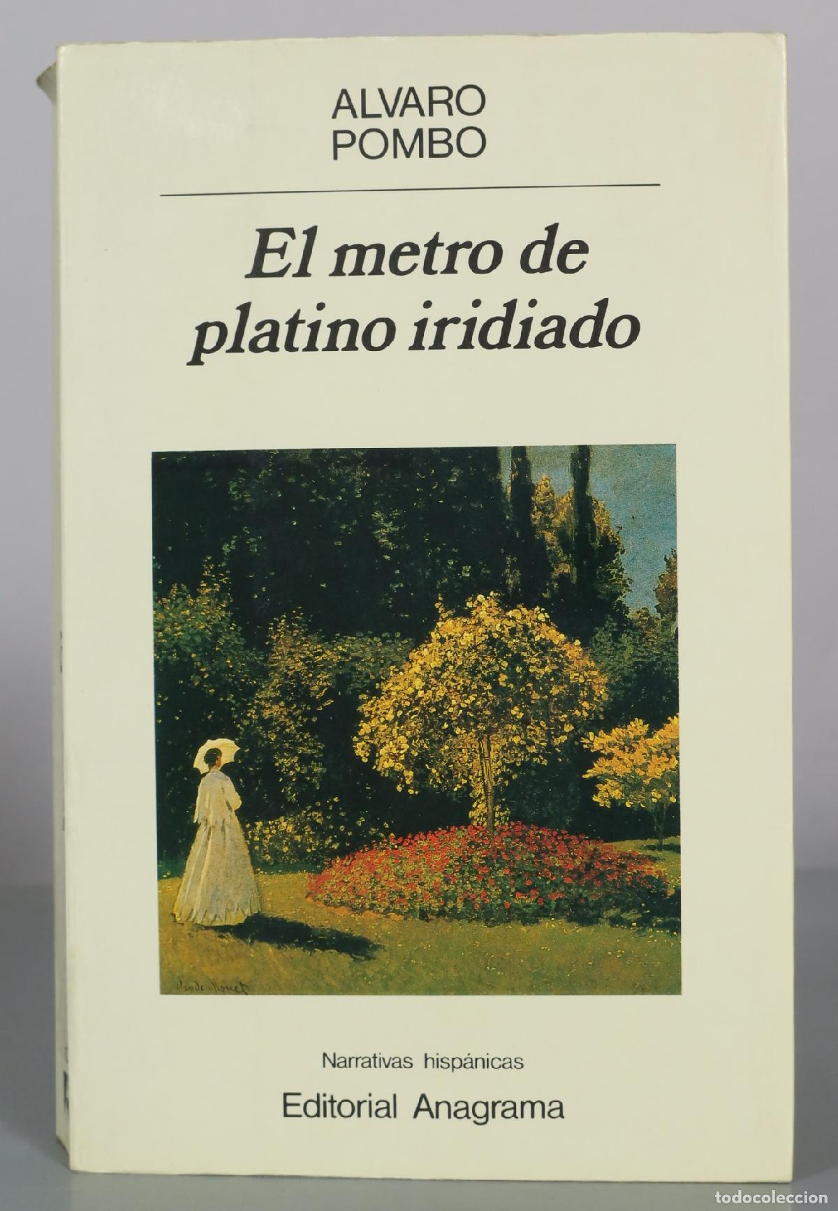 Libros de segunda mano: El metro de platino iridiado - Alvaro Pombo - Editorial Anagrama
