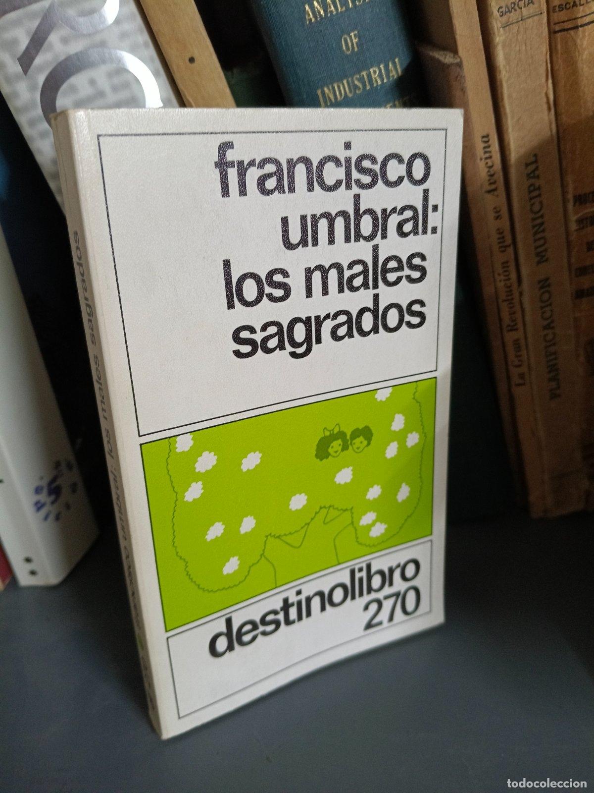 Libros de segunda mano: Los males sagrados | Francisco Umbral | Ediciones Destino | 1988