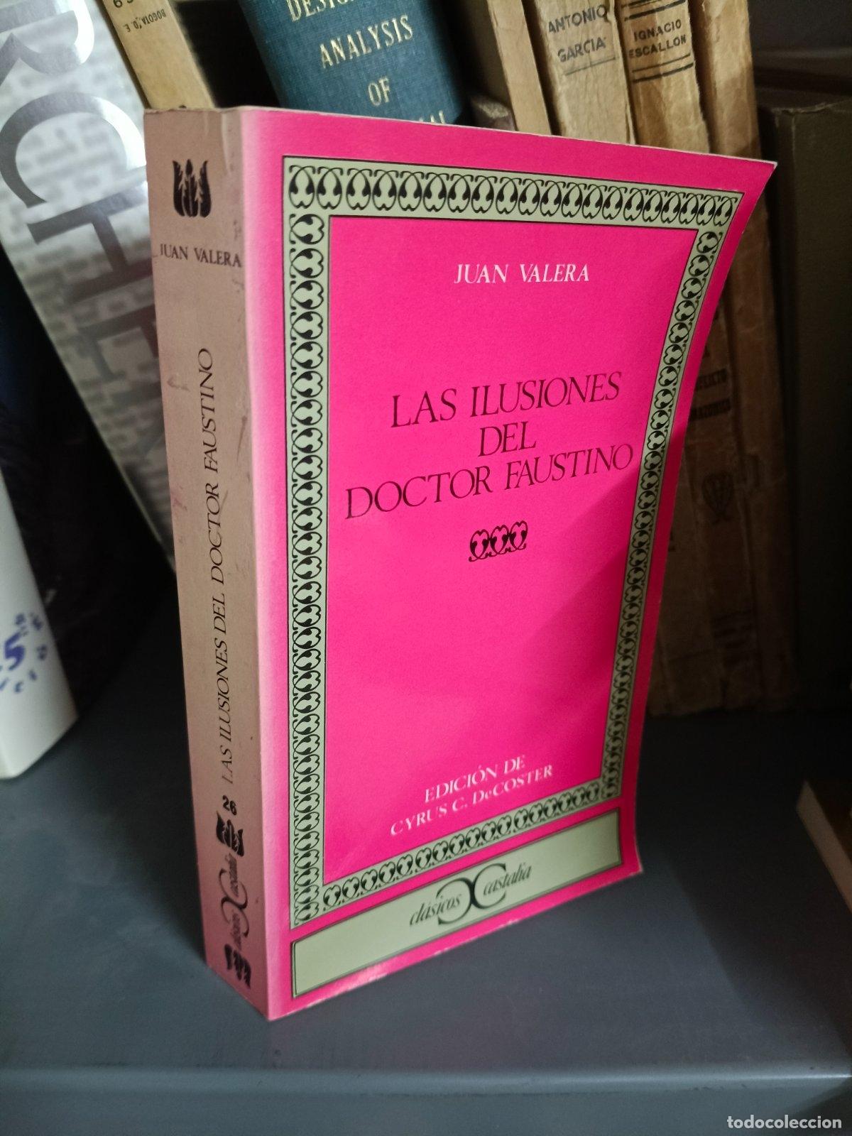 Libros de segunda mano: Las ilusiones del doctor Faustino | Juan Valera | Castalia Ediciones | 1981