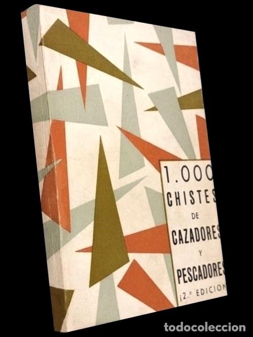Libros de segunda mano: 1.000 CHISTES DE CAZADORES Y PESCADORES. ILUSTRADO. EDICIONES FENICIA 1967.
