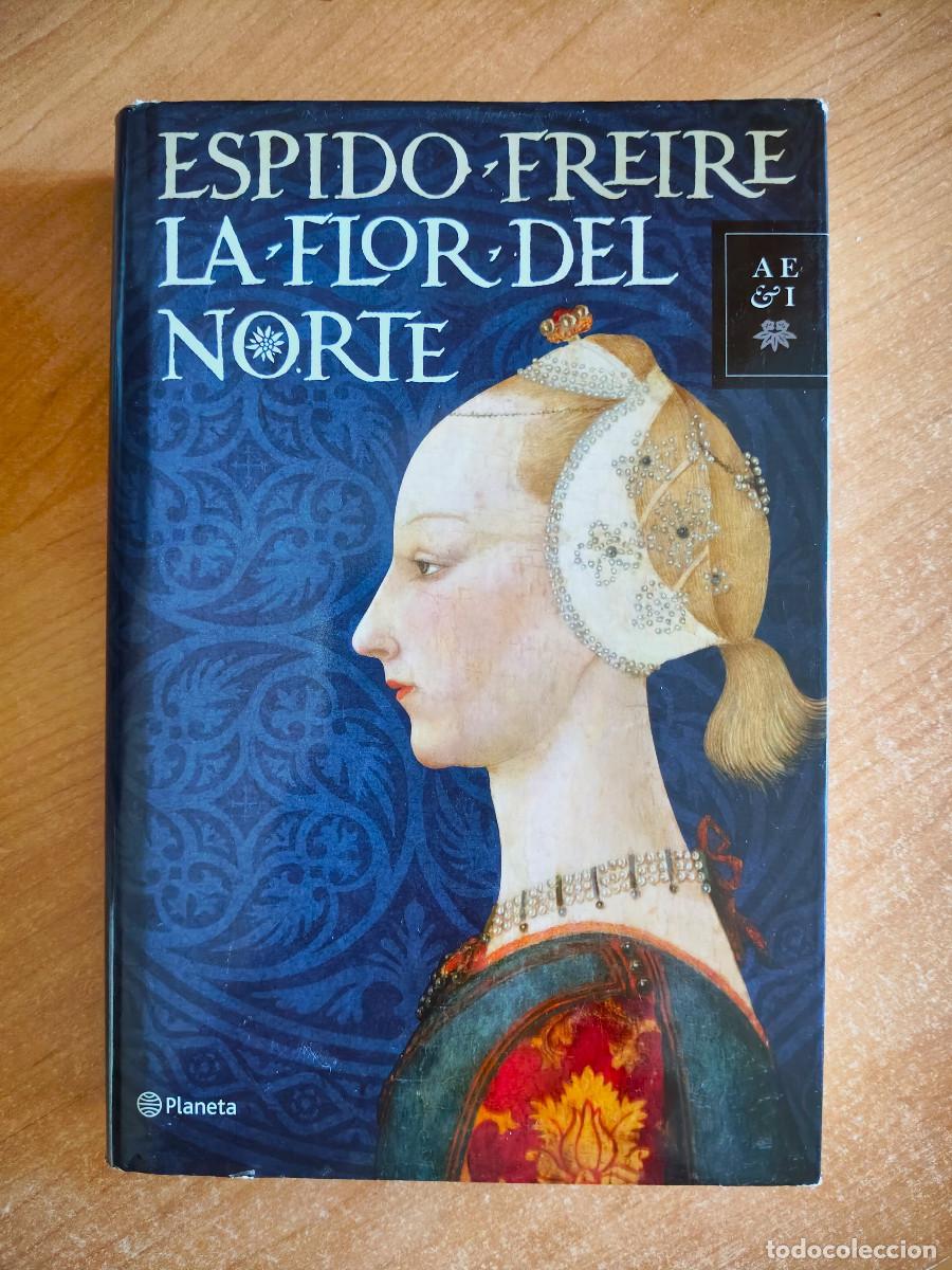 Libri di seconda mano: La Flor del Norte - Espido Freire (dedicado por la autora) - Planeta, 2011