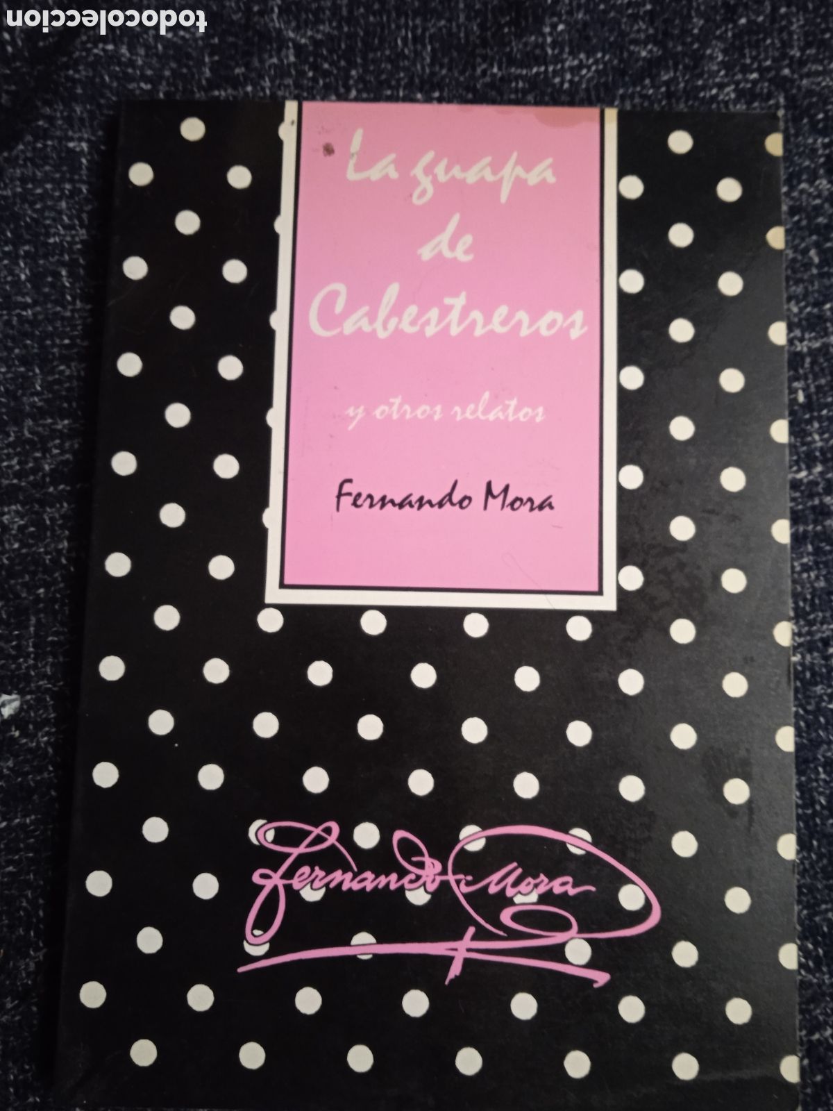 Libri di seconda mano: LA GUAPA DE CABESTREROS Y OTROS RELATOS / FERNANDO MORA