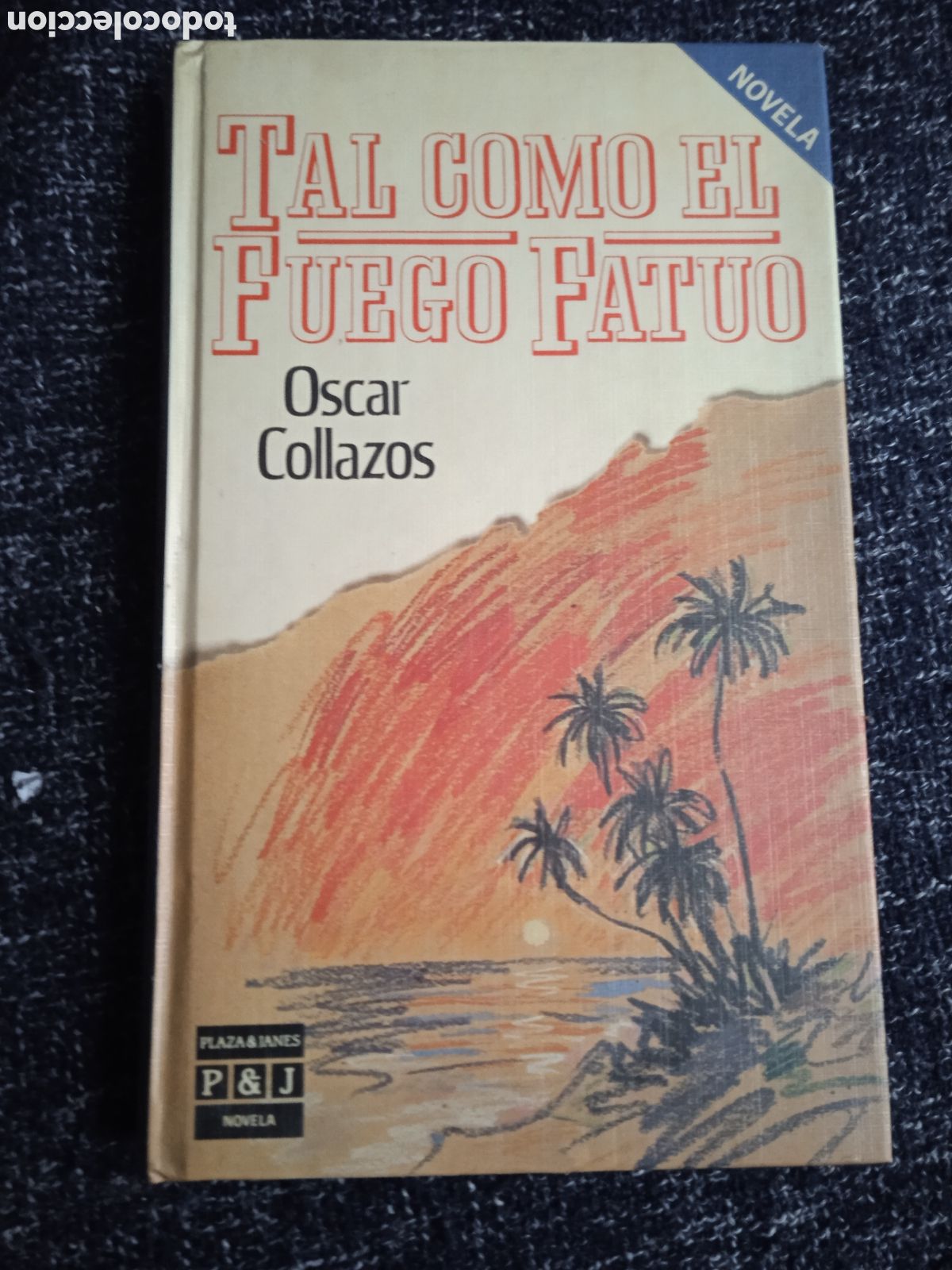 Libros de segunda mano: Tal como el fuego fatuo / &Oacute;scar Collazos