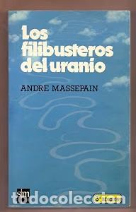 Libros de segunda mano: Los filibusteros del uranio - Andre Massepain - sm - 1985