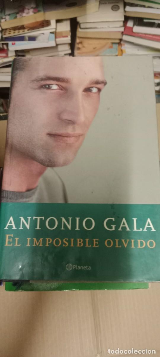 Libros de segunda mano: ANTONIO GALA EL IMPOSIBLE OLVIDO LIBRO G-65
