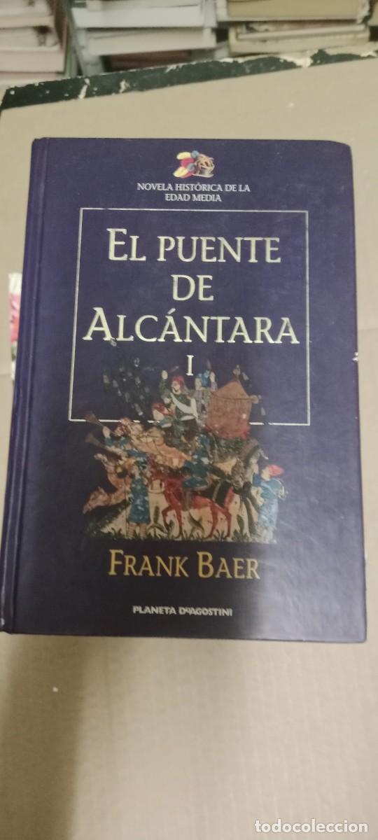 Libros de segunda mano: EL PUENTE DE ALCANTARA FRANK BAER LIBRO G-65