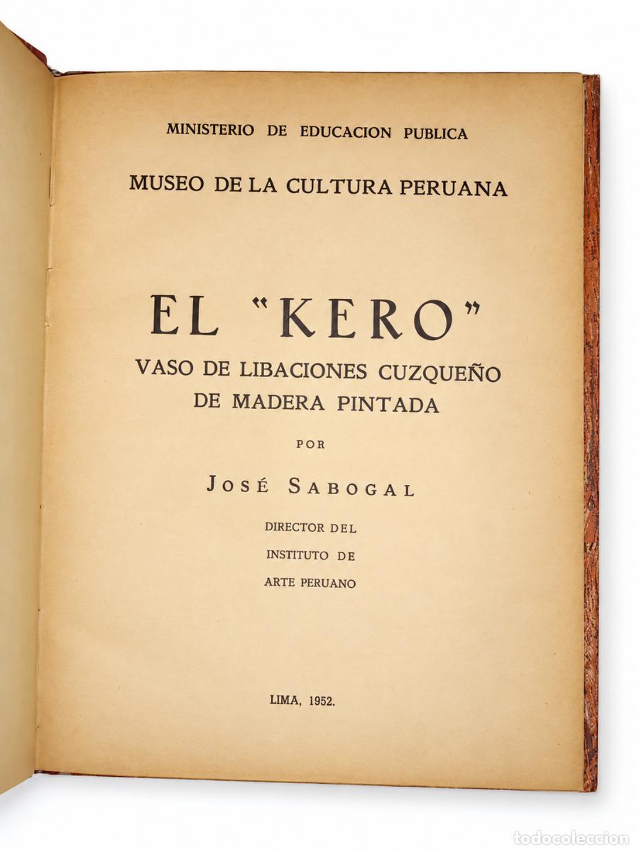 Libros de segunda mano: El Kero. Vaso de libaciones cuzque&ntilde;o de madera pintada &ndash; Jos&eacute; Sabogal &ndash; LM