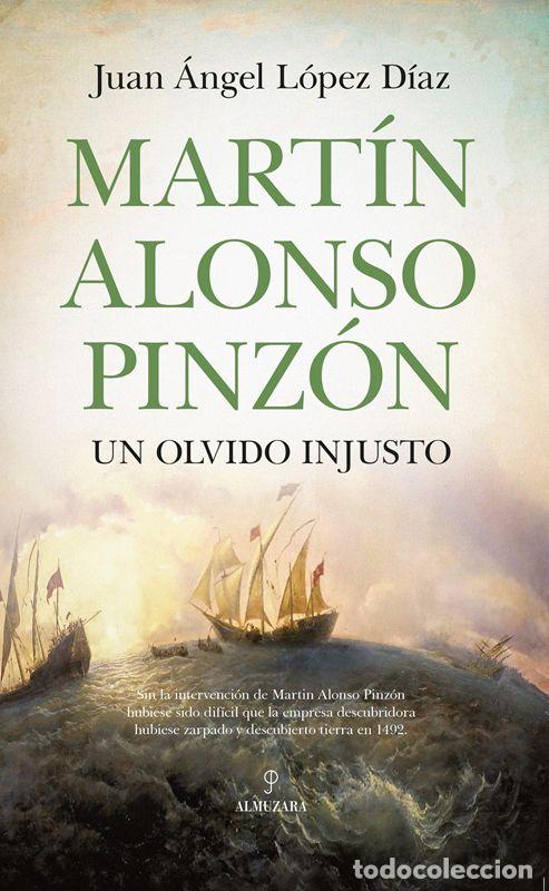 Libri di seconda mano: Mart&iacute;n Alonso Pinz&oacute;n, un olvido injusto. - Juan &Aacute;ngel L&oacute;pez D&iacute;az.