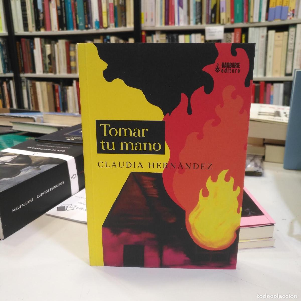 Libros de segunda mano: Tomar tu mano. - Hern&aacute;ndez, Claudia.