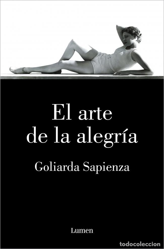 Libri di seconda mano: El arte de la alegr&iacute;a. - Sapienza, Goliarda.