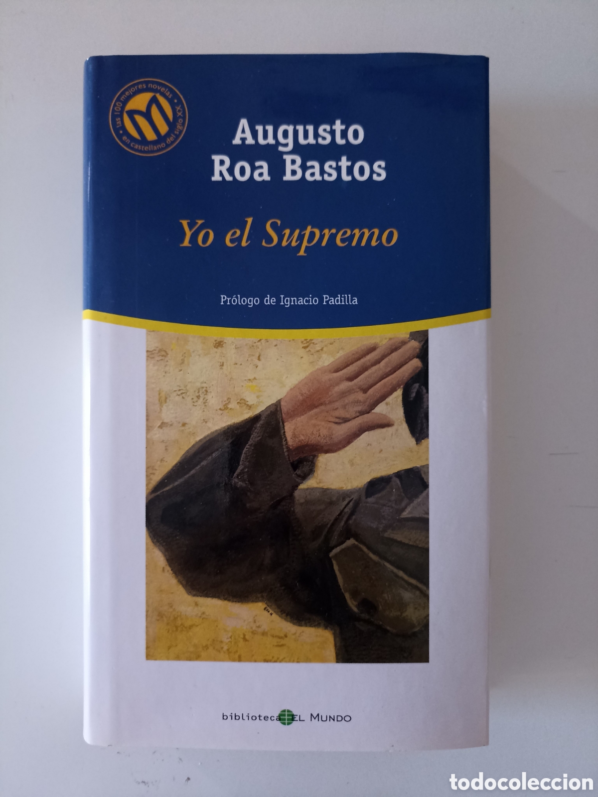 Libros de segunda mano: Augusto Roa Bastos - Yo el Supremo (Biblioteca El Mundo, 2001)