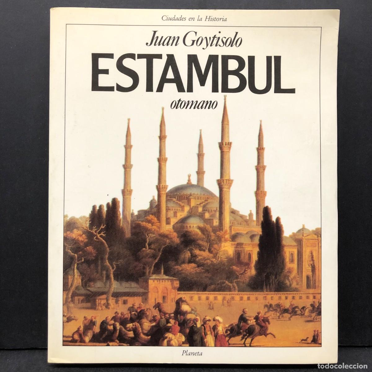 Libros de segunda mano: ESTAMBUL OTOMANO - JUAN GOYTISOLO - CIUDADES EN LA HISTORIA - PLANETA / 1130