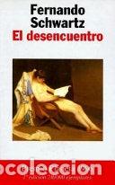 Libros de segunda mano: El Desencuentro - Fernando Schwartz