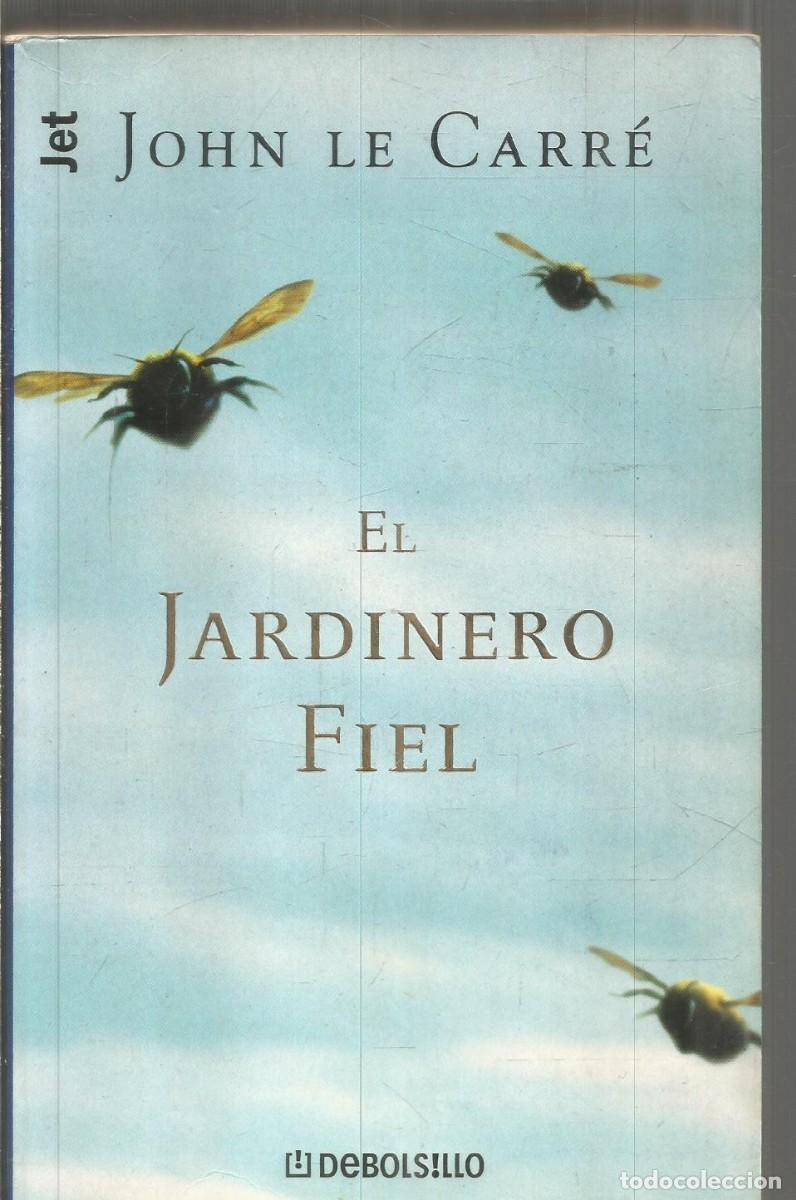 Libros de segunda mano: JOHN LE CARRE. EL JARDINERO FIEL. DEBLSILLO