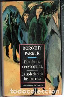 Libri di seconda mano: Una dama neoyorquina. La soledad de las parejas. Dorothy Parker