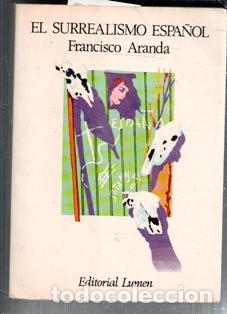 Libri di seconda mano: El surrealismo espa&ntilde;ol, Francisco Aranda