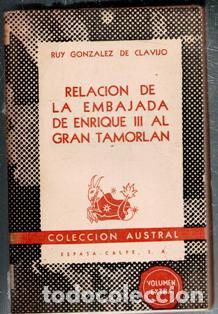 Libros de segunda mano: Relaci&oacute;n de la embajada de Enrique III al Gran Tamorlan, Ruy Gonz&aacute;lez de Clavijo. Colecci&oacute;n Austral