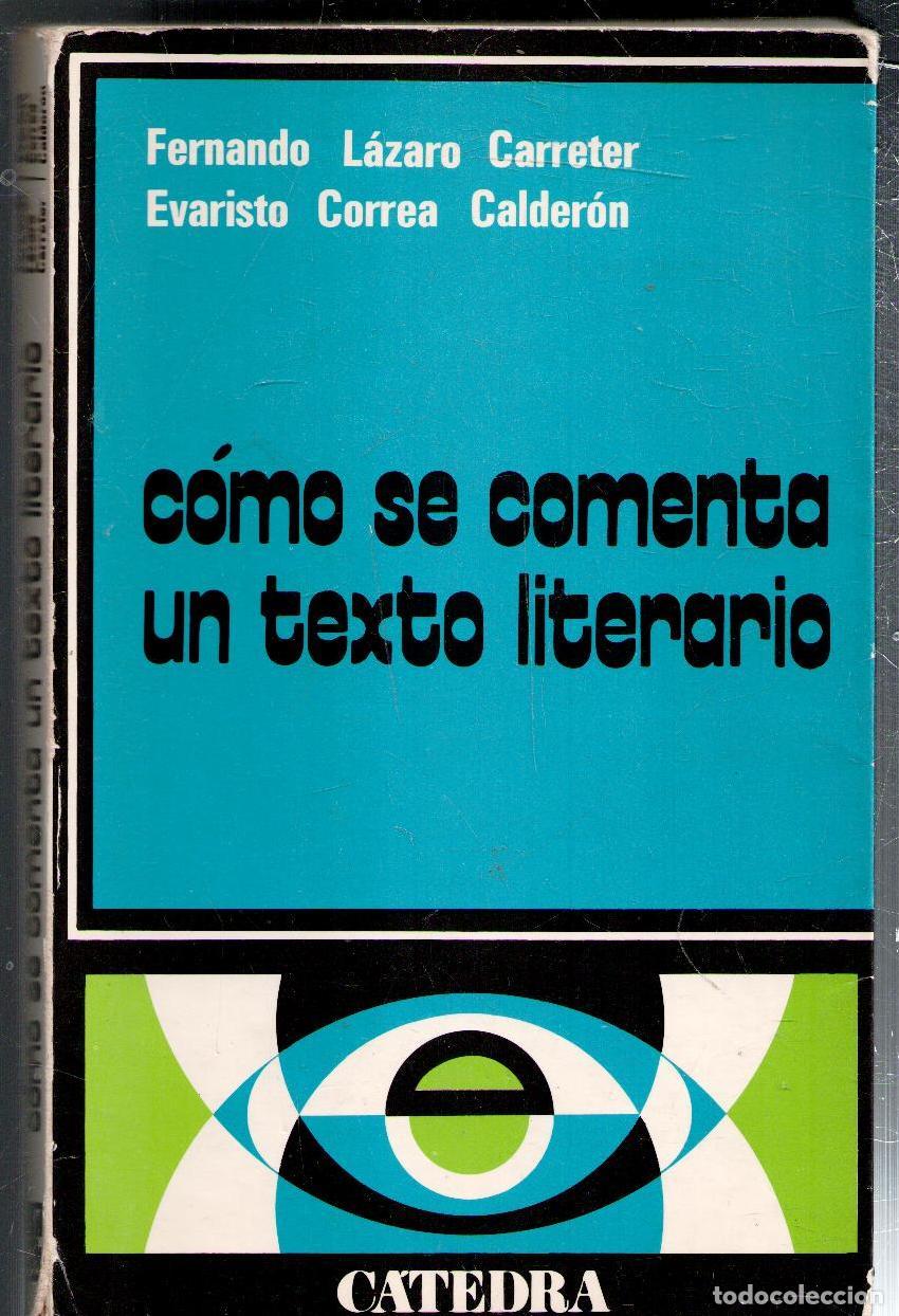 Libros de segunda mano: C&oacute;mo se comenta un texto literario, Fernando L&aacute;zaro Carreter. Evaristo Correa Calder&oacute;n