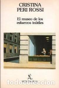 Libros de segunda mano: El museo de los esfuerzos in&uacute;tiles. Cristina Peri Rossi