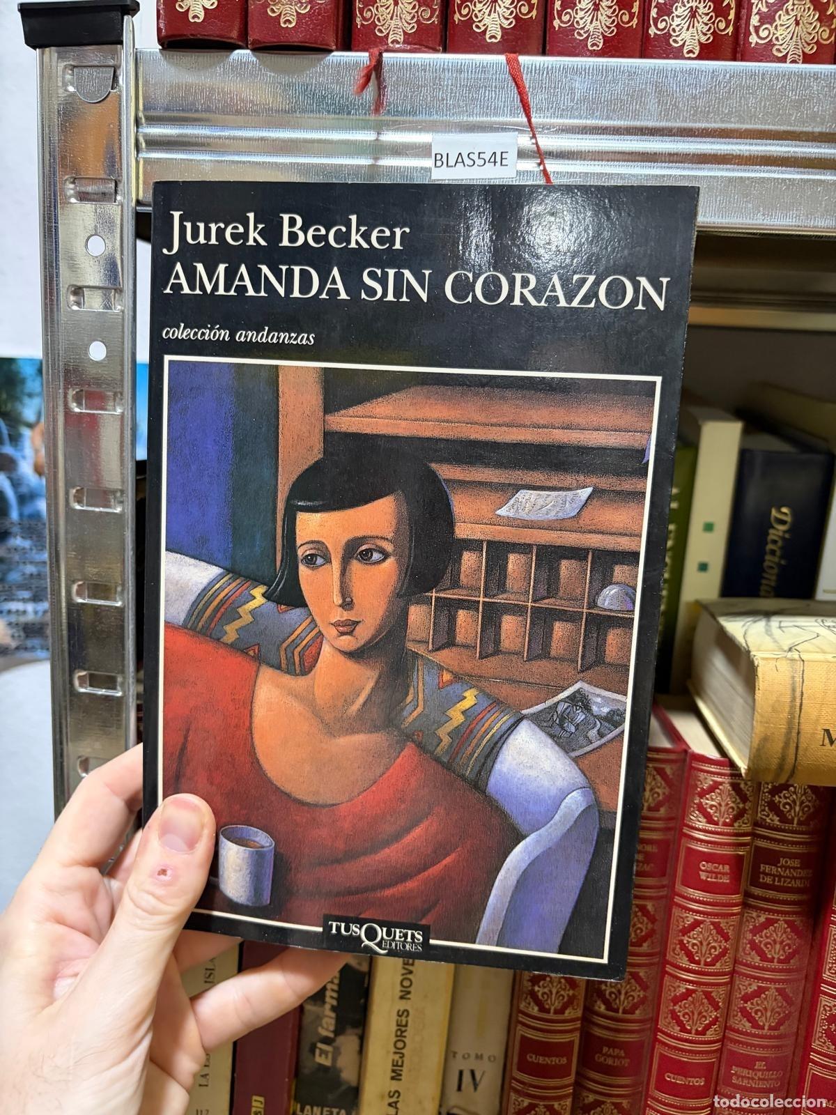 Libros de segunda mano: BLAS54E - Jurek Becker - Amanda sin coraz&oacute;n - Tusquets Editores