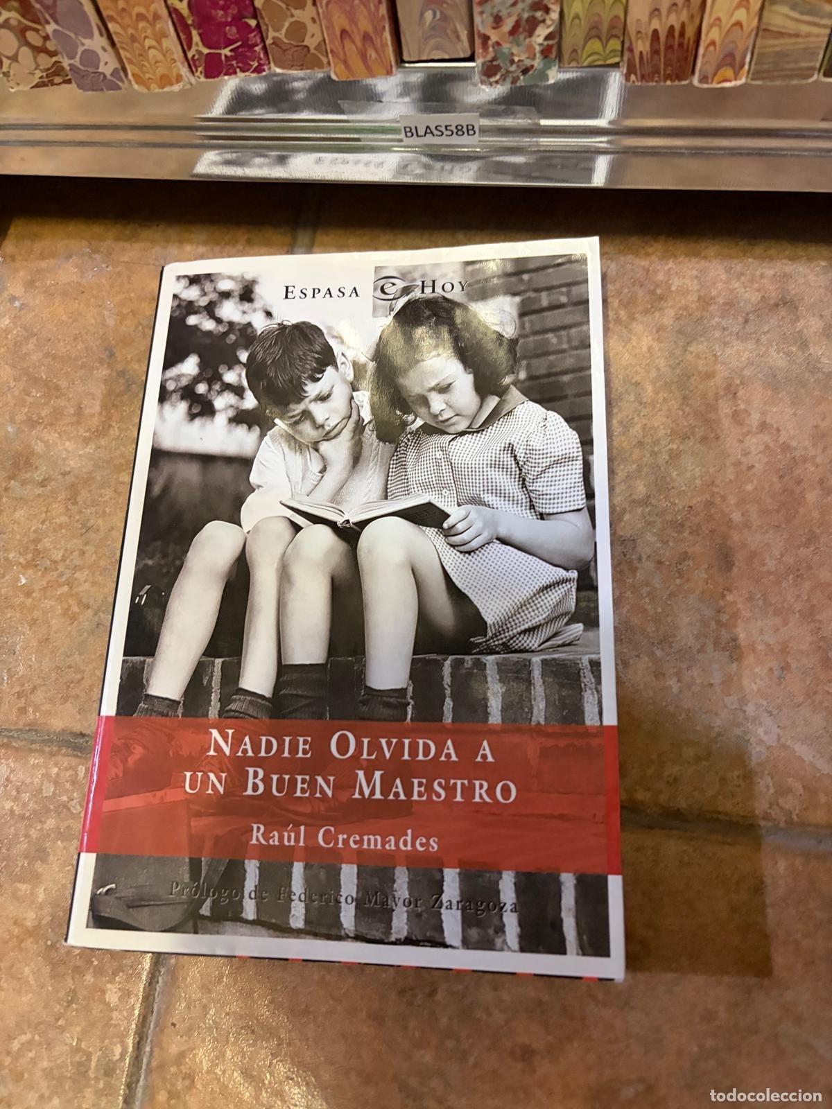Libros de segunda mano: BLAS58B - Ra&uacute;l Cremades - Nadie olvida a un buen maestro - Espasa Hoy