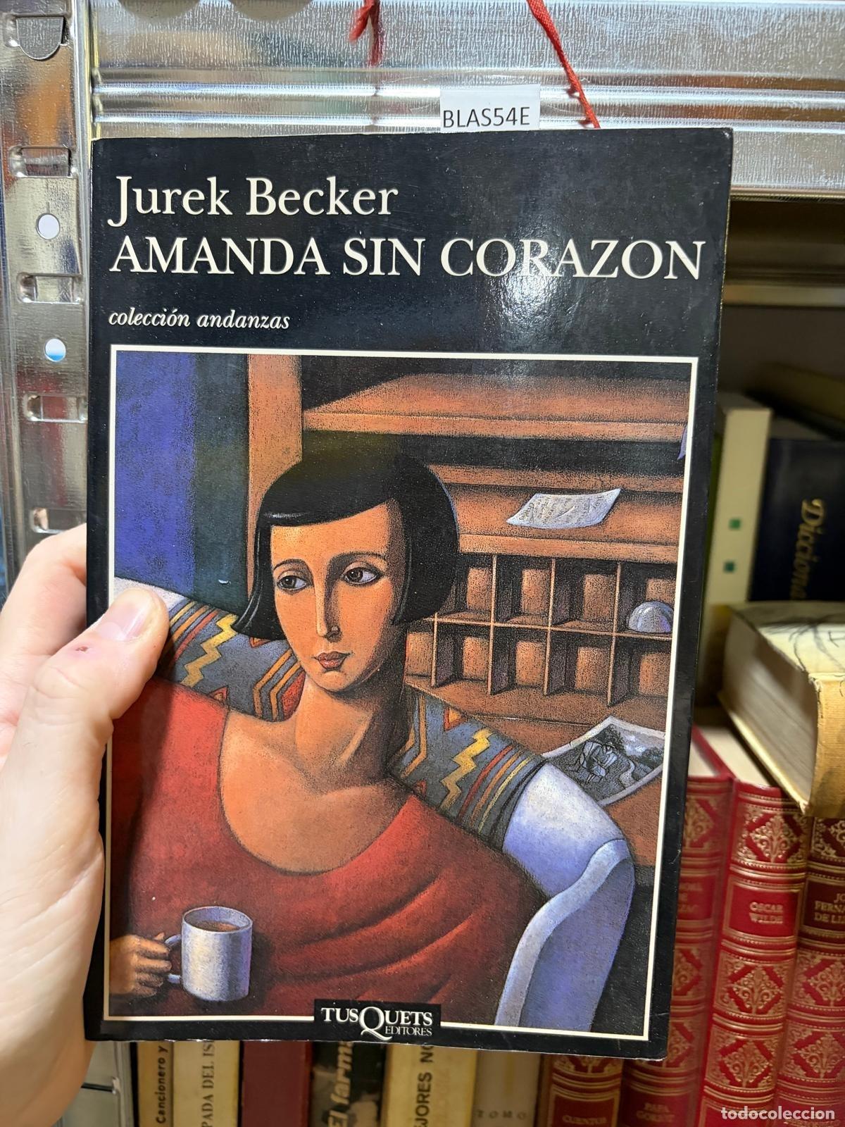 Libros de segunda mano: BLAS54E - Jurek Becker - Amanda sin coraz&oacute;n - Tusquets Editores