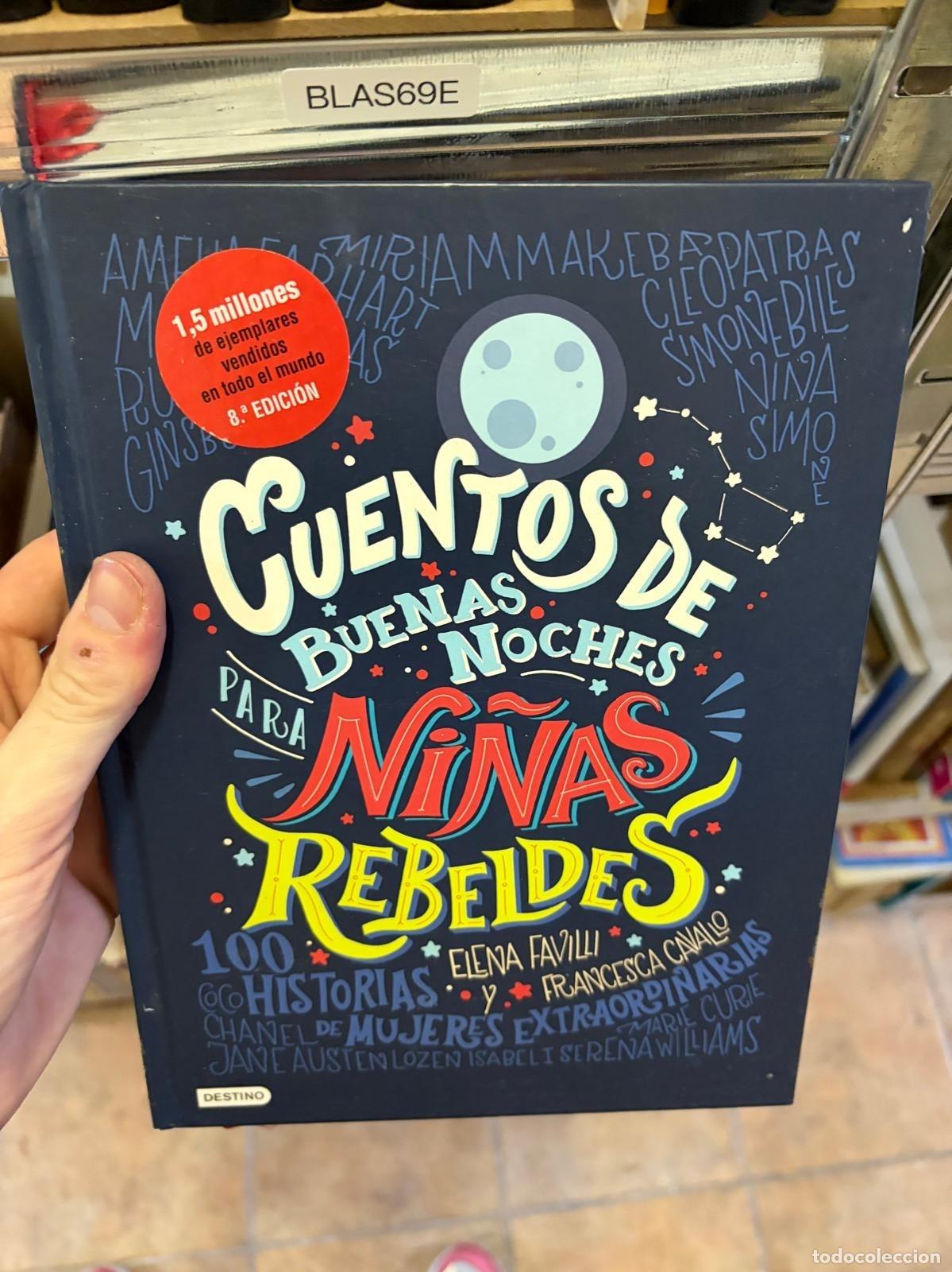 Libros de segunda mano: BLAS69E - Elena Favilli y Francesca Cavallo - Cuentos de buenas noches para ni&ntilde;as rebeldes