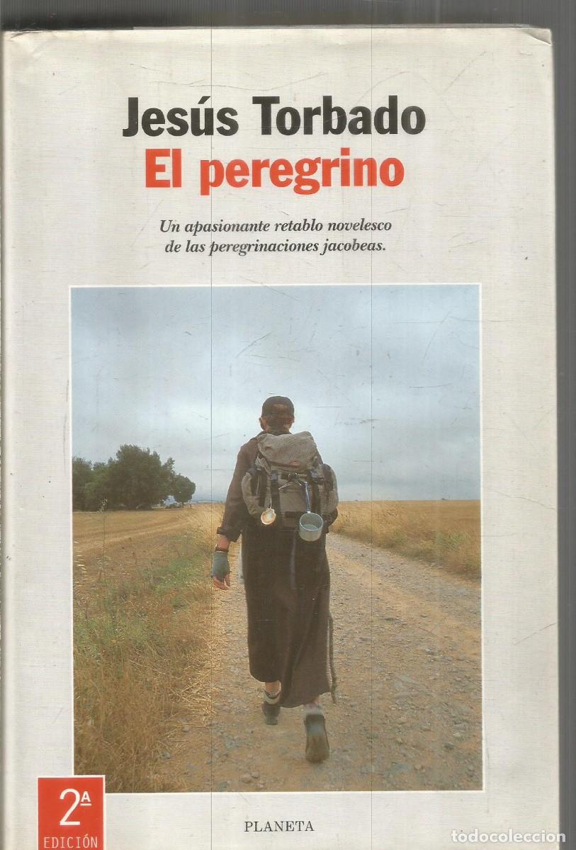 Libros de segunda mano: JESUS TORBADO. EL PEREGRINO. PLANETA