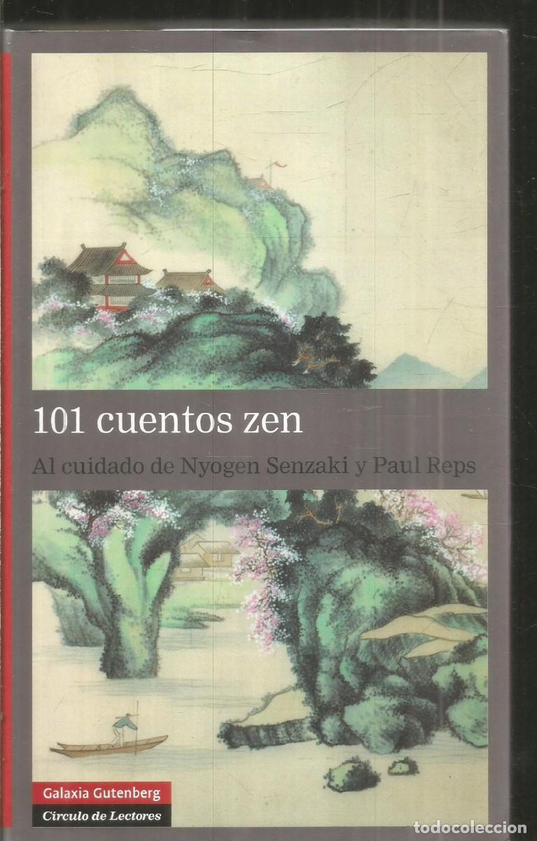 Libros de segunda mano: 101 CUENTOS ZEN AL CUIDADO DE NYOGEN SENZAKI Y PAUL REPS. GALAXIA GUTENBERG CIRCULO DE LECTORES