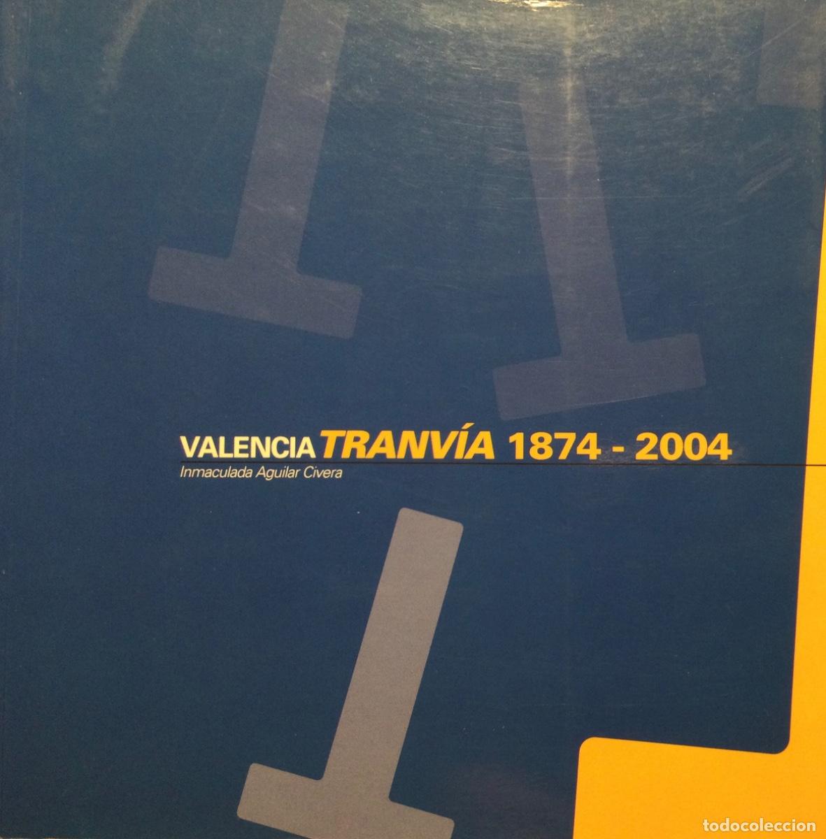Libros de segunda mano: VALENCIA TRANV&Iacute;A 1874-2004