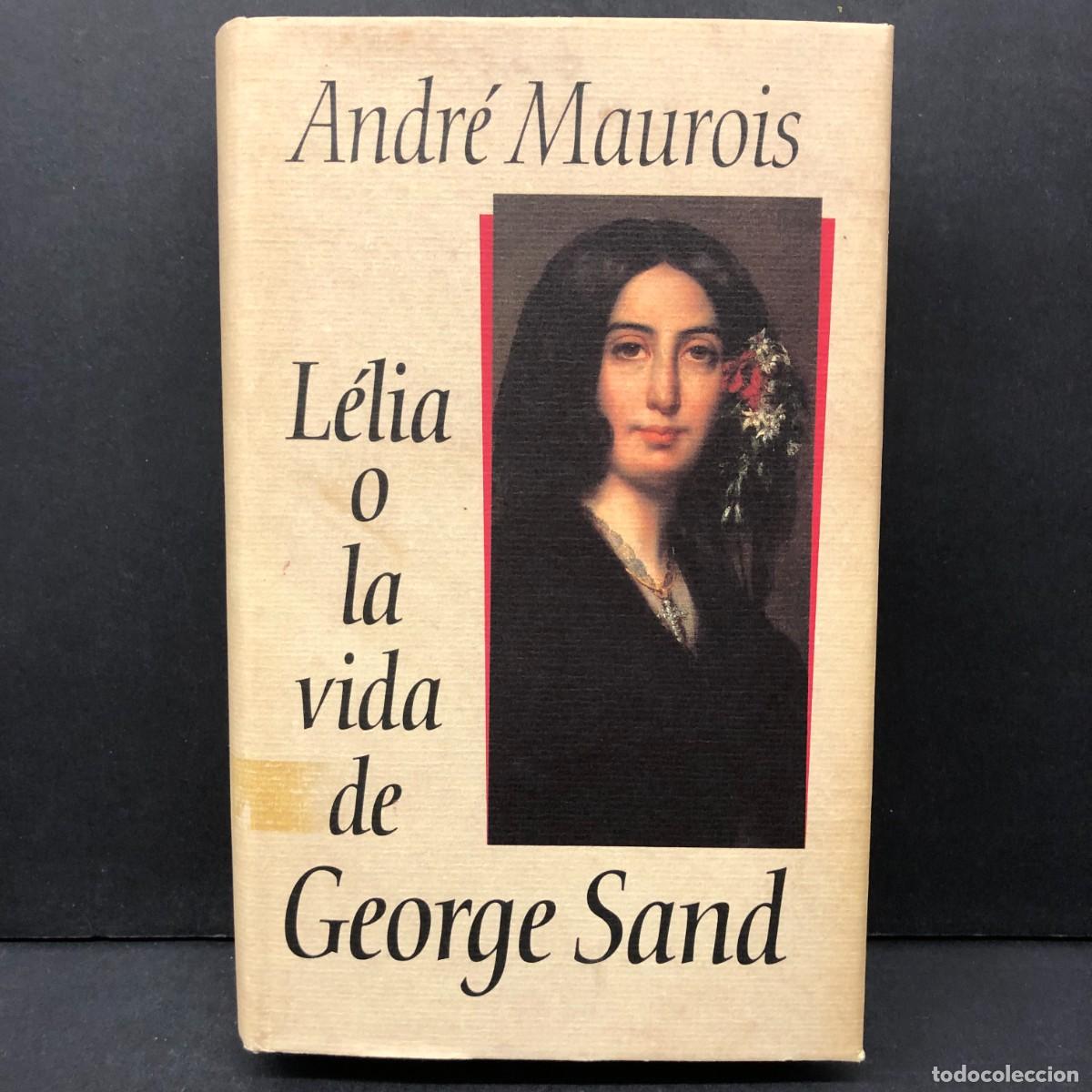 Gebrauchte B&uuml;cher: L&Eacute;LIA O LA VIDA DE GEORGE SAND - ANDR&Eacute; MAUROIS - C&Iacute;RCULO DE LECTORES / 10