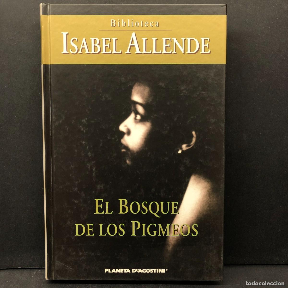 Libros de segunda mano: ISABEL ALLENDE - EL BOSQUE DE LOS PIGMEOS - PLANETA DEAGOSTINI / 13