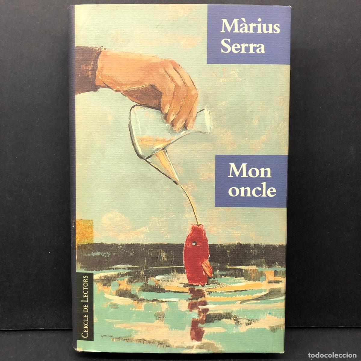 Libros de segunda mano: M&Agrave;RIUS SERRA - MON ONCLE - CERCLE DE LECTORS / 15